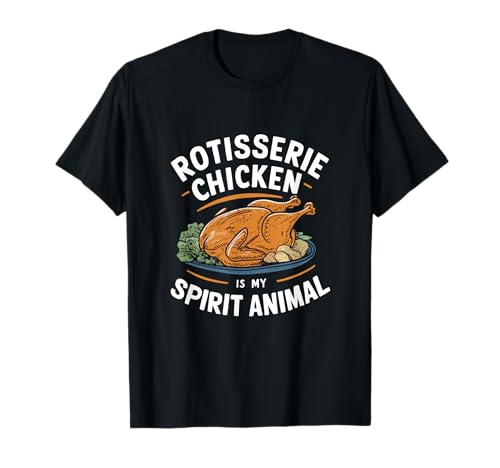 Rotisserie Chicken is My Spirit Animal Humor BBQ Lover T-Shirt