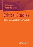 Critical Studies: Kultur- und Sozialtheorie im Kunstfeld