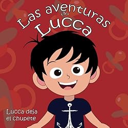 Chupa Chupete Las aventuras de Lucca: Lucca deja el chupete