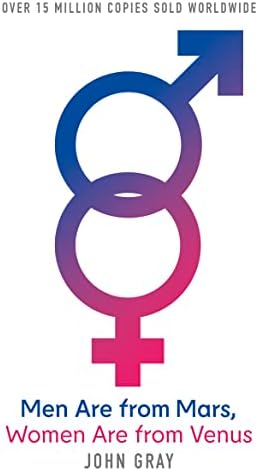 Men Are from Mars, Women Are from Venus: A Practical Guide for Improving Communication and Getting What You Want in Your Relationships