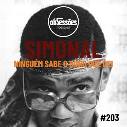 SIMONAL - NINGUÉM SABE O DURO QUE DEI #203 Podcast Por capa