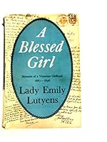 A blessed girl: memoirs of a Victorian girlhood chronicled in an exchange of letters 1887-1896 B0026YPJ9K Book Cover