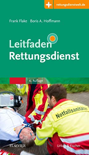 Leitfaden Rettungsdienst: mit Zugang zur Medizinwelt Leitfaden Rettungsdienst: mit Zugang zur Medizinwelt