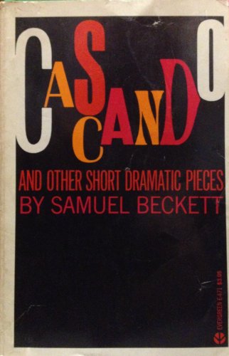 Cascando and Other Short Dramatic Pieces 0394172698 Book Cover