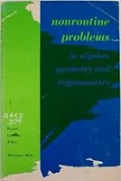 Nonroutine Problems in Algebra, Geometry and Trigonometry B000WQSTF0 Book Cover