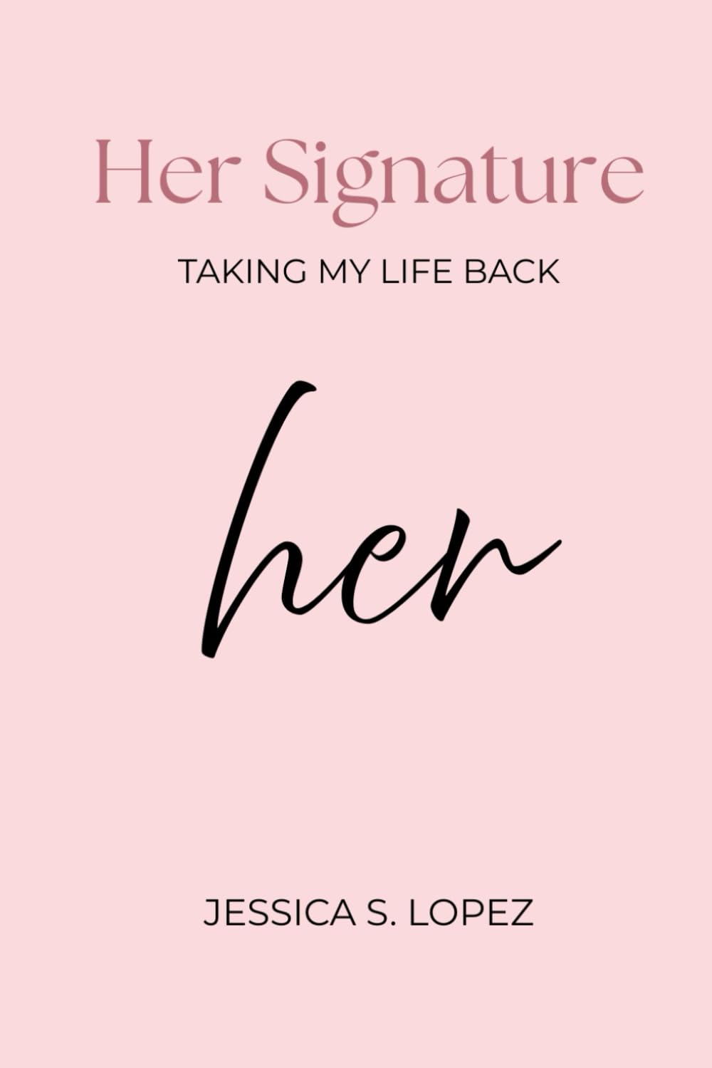 Her Signature: Taking My Life Back