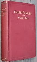 Caleb Peaslee B002DIXVB2 Book Cover