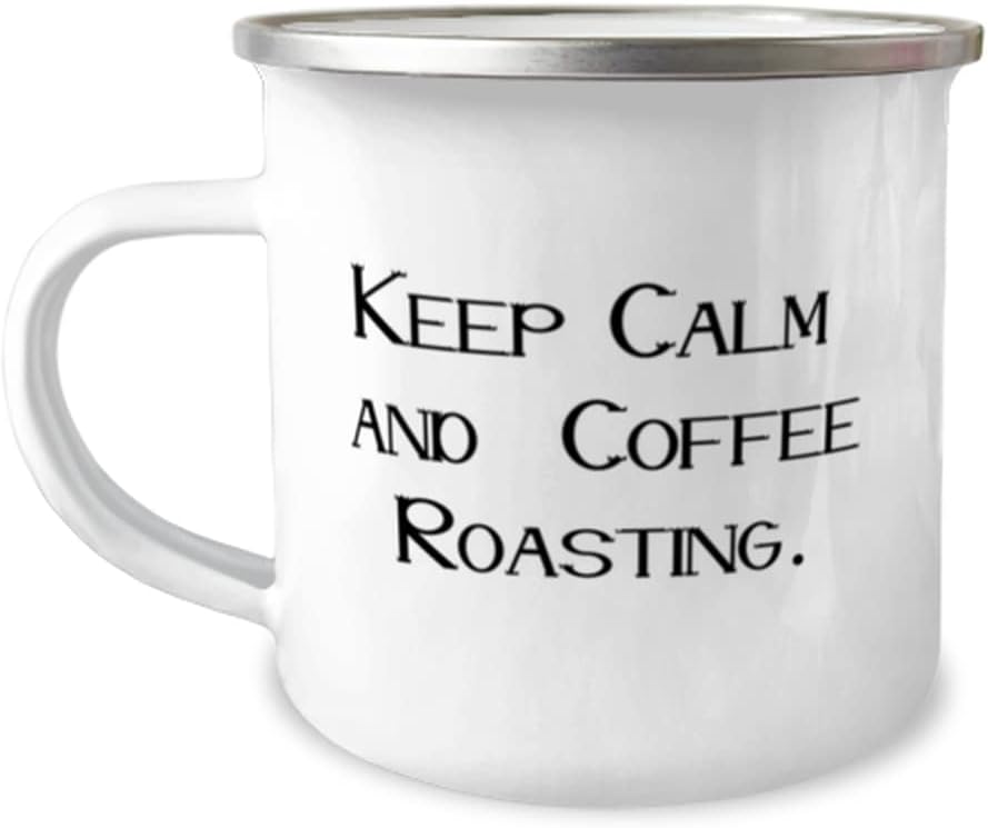 Useful Coffee Roasting 12oz Camper Mug, Keep Calm and Coffee Roasting, Useful Gifts for Friends, Birthday Gifts, Coffee Roasting Equipment, Coffee Roaster, Home Coffee Roaster, Coffee Roasting
