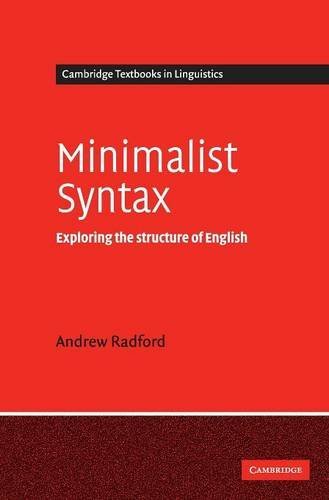 Minimalist Syntax: Exploring the Structure of English (Cambridge Textbooks in Linguistics)