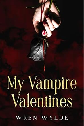 Amazon.com: My Vampire Valentines eBook : Wylde, Wren: Kindle Store