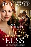 Lady Louisas teuflisch zauberhafter Kuss (Die verliebten Whickertons 1)