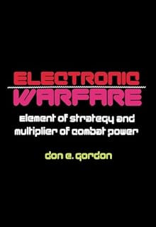 Electronic Warfare: Element of Strategy and Multiplier of Combat Power (English Edition)