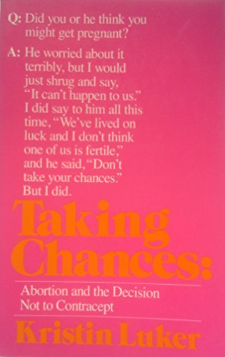 Taking Chances: Abortion and the Decision Not C... 0520035941 Book Cover