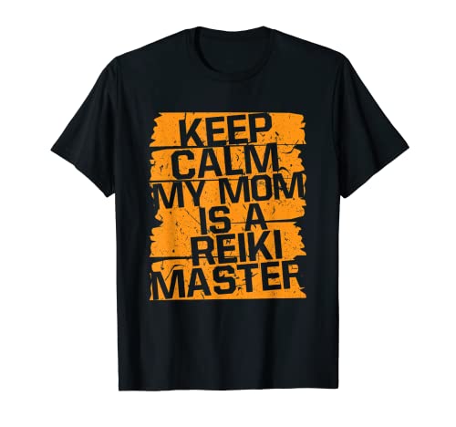 Mantener la calma mi mamá es un maestro de reiki sanación de energía holística Camiseta