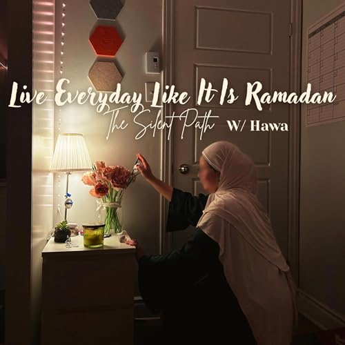 Live Everday Like It&rsquo;s Ramadan W/ Hawa | Be That Muslimah Series Ep 6