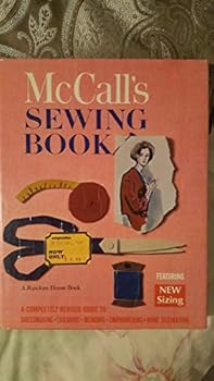Hardcover Mc Call's Sewing Book (A Completely Revised Guide to : Dressmaking Tailoring Mending Embroidering Home Decorating) Book