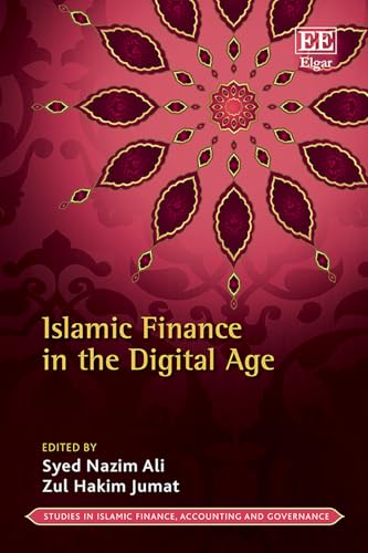 Islamic Finance In The Digital Age (Studies In Islamic Finance, Accounting And Governance Series)