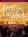 Detroit Divided (Multi-City Study of Urban Inequality)