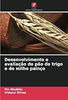 Desenvolvimento e avaliação de pão de trigo e de milho painço 6206190234 Book Cover