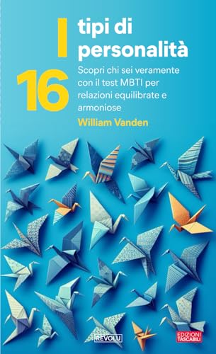 I 16 tipi di personalità: Scopri chi sei veramente con il test MBTI