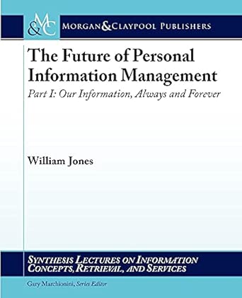 The Future of Personal Information Management, Part I: Our Information, Always and Forever book cover