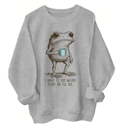 Ediceticn I Have To Say Weird Stuff Or I'll Die Sweatshirts, I Have To Say Weird Stuff Or I'll Die Hoodie