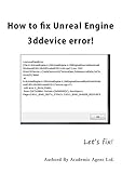 How to fix Unreal Engine 3ddevice error!: For steam gamers