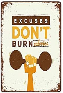 Excuses Don't Burn Calories Decor Vintage Style Metal Sign Iron Painting for Indoor & Outdoor Home Bar Coffee Kitchen Wall Decor 8 X 12 Inch
