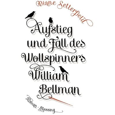 Aufstieg und Fall des Wollspinners William Bellman