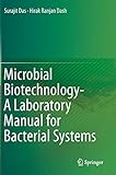 Microbial Biotechnology- A Laboratory Manual for Bacterial Systems