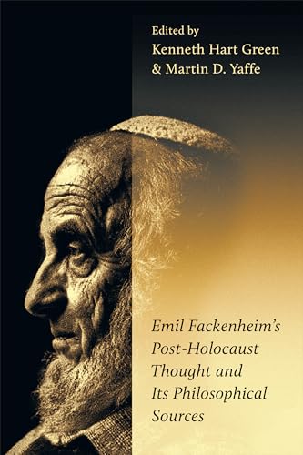 Emil Fackenheim’s Post-Holocaust Thought and Its Philosophical Sources (The Kenneth Michael Tanenbaum Series in Jewish Studies)