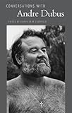 Conversations with Andre Dubus (Literary Conversations Series)