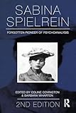 Sabina Spielrein:: Forgotten Pioneer of Psychoanalysis, 2nd Edition