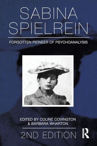 Sabina Spielrein:: Forgotten Pioneer of Psychoanalysis, 2nd Edition