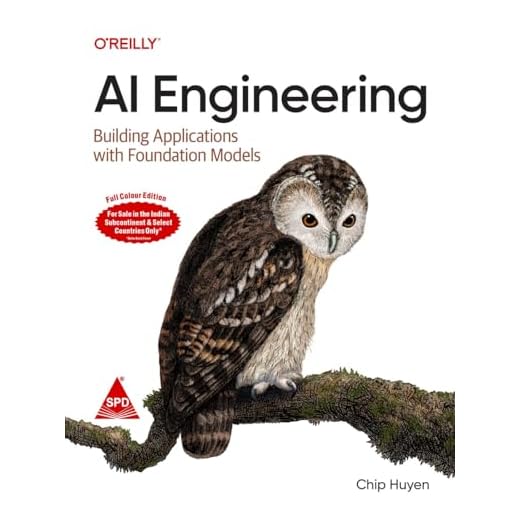AI Engineering: Building Applications with Foundation Models (Full Colour Indian Edition)