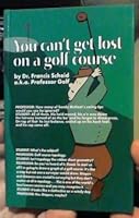 You Can't Get Lost on a Golf Course 1888964049 Book Cover