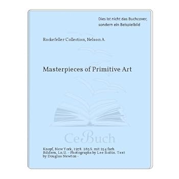 Masterpieces of Primitive Art: The Nelson A. Rockefeller Collection. Photographs by Lee Boltin. Foreword by André Malraux. Introduction by Nelson A. Rockefeller.