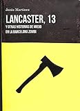 periodico barcelona españa Diseño creativo Lancaster 13: Y otras historias de miedo en la Barcelona zombi (Periodismo Carena)
