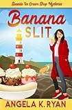 Banana Slit (A Seaside Ice Cream Shop Mystery)