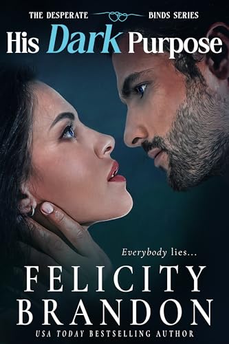 His Dark Purpose: An Enemies to Lovers Dark Romance (The Desperate Binds series Book 3)