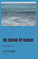 No Sense of Humor : Returning Favors 1976415071 Book Cover