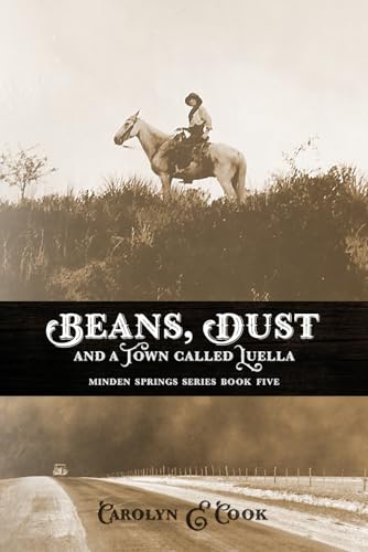 Beans, Dust, and a Town Called Luella: Minden Springs Series Book 5