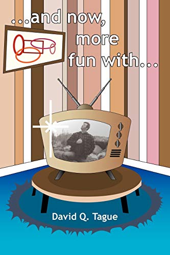 . . . and now, more fun with. . .