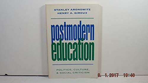 Postmodern Education: Politics, Culture, and Social Criticism
