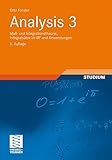 Analysis 3: Maß- und Integrationstheorie, Integralsätze im IRn und Anwendungen (Aufbaukurs Mathematik)