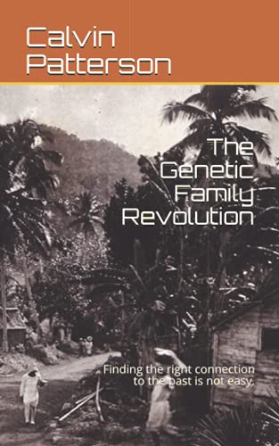 The Genetic Family Revolution: Finding the right connection to the past is not easy.