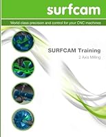 SURFCAM Training - 2 Axis Milling 1499639821 Book Cover