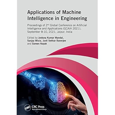 Applications of Machine intelligence in Engineering: Proceedings of 2nd Global Conference on Artificial Intelligence and Applications (GCAIA, 2021), September 8-10, 2021, Jaipur, India
