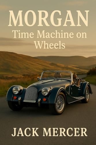 Morgan: Time Machine on Wheels