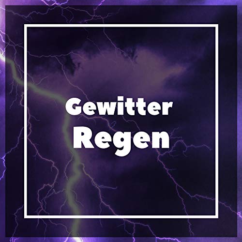 Gewitter Sound, Entspannende Medizin & Sturm Regen Wie Gewitter